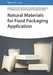 Natural Materials for Food Packaging Application by Jyotishkumar Parameswaranpillai