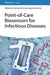 Point-of-Care Biosensors for Infectious Diseases by Editor: Sushma Dave, Editor: Jayashankar Das