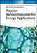 Polymer Nanocomposites for Energy Applications by T. Daniel Thangadurai, Manjubaashini Nandhakumar, Sabu Thomas (Mahatma Gandhi University, Kerala, India), Ange Nzihou (Universite de Toulouse, France)