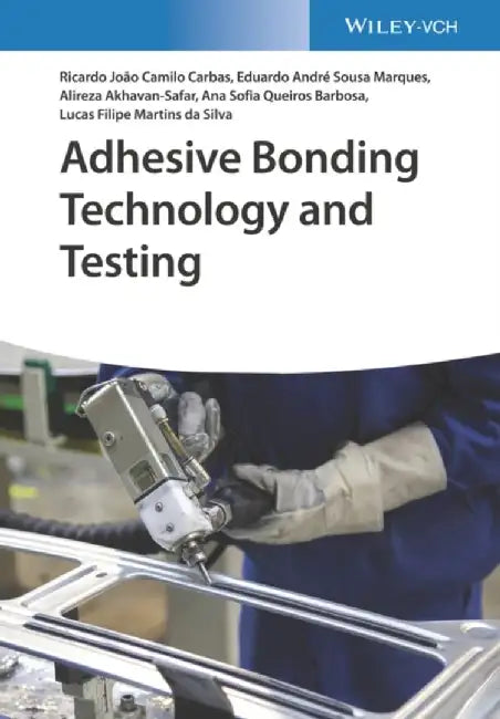 Adhesive Bonsing Technology and Testing by Lucas Filipe Martins Da Silva