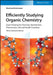 Efficiently Studying Organic Chemistry: Exam Training for Chemists, Biochemists, Pharmacists, Life and Health Scientists, 3rd Edition by Eberhard Breitmaier, University of Bonn, Germany)
