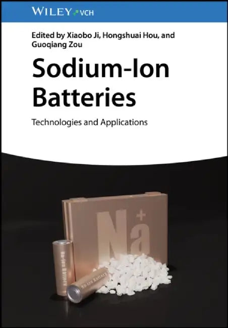 Sodium-Ion Batteries: Technologies and Applications by Xiaobo Ji