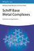 Schiff Base Metal Complexes: Synthesis and Applications by Pranjit Barman
