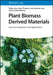 Plant Biomass Derived Materials, 2 Volumes: Sources, Extractions, and Applications by Seiko Jose