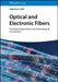 Optical and Electronic Fibers: Emerging Applications and Technological Innovations by Editor: Lei Wei