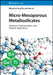 Micro-Mesoporous Metallosilicates: Synthesis, Characterization, and Catalytic Applications by Editor: Peng Wu, Editor: Hao Xu