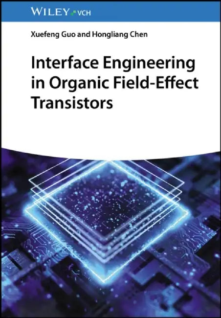 Interface Engineering in Organic Field-Effect Transistors by Hongliang Chen