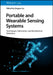 Portable and Wearable Sensing Systems: Techniques, Fabrication, and Biochemical Detection by Editor: Qingjun Liu