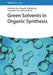 Green Solvents in Organic Synthesis by Editor: Xiao-Feng Wu, Editor: Zhiping Yin, Editor: Liang-nian He (Nankai University, China), Editor: Feng Wang (Dalian Institute of Chemical Physics, China)