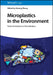 Microplastics in the Environment: From Formation to Remediation by Editor: Xinxing Zhang
