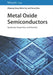 Metal Oxide Semiconductors: Synthesis, Properties, and Devices by Zhigang Zang