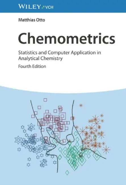 Chemometrics: Statistics and Computer Application in Analytical Chemistry by Matthias Otto