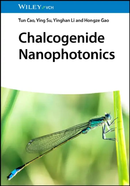 Chalcogenide Nanophotonics by Tun Cao