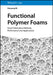Functional Polymer Foams: Green Fabrication Methods, Performance and Applications by Haoyang Mi