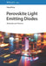 Perovskite Light Emitting Diodes: Materials and Devices by Hong Meng