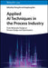 Applied AI Techniques in the Process Industry: From Molecular Design to Process Design and Optimization by Chang He