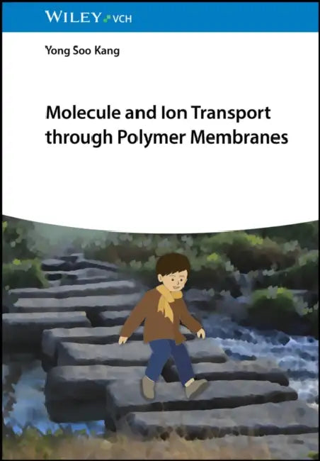 Molecule and Ion Transport through Polymer Membranes by Yong Soo Kang