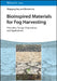 Bioinspired Materials for Fog Harvesting by Zhiguang Guo