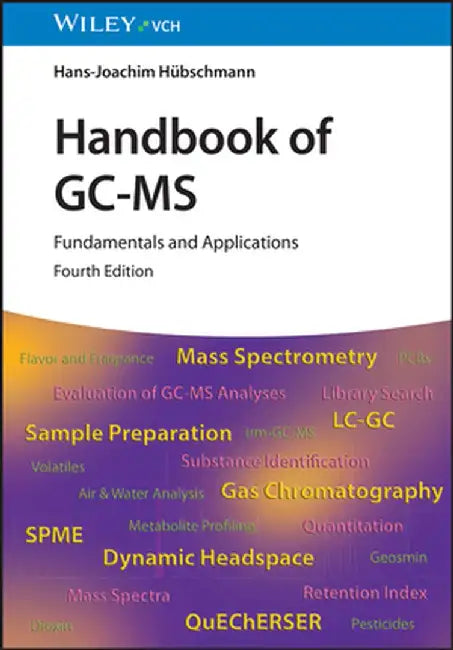 Handbook of Gc-MS: Fundamentals and Applications by Hans-Joachim Hubschmann