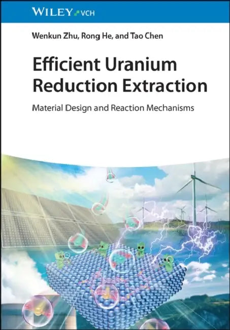 Efficient Uranium Reduction Extraction by Wenkun Zhu