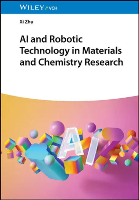 AI and Robotic Technology in Materials and Chemistry Research by XI Zhu