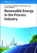 Renewable Energy in the Process Industry by Eric Van Steen, Nicholas S. Featherstone, Linda H. Callanan