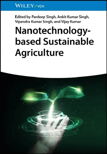 Nanotechnology-based Sustainable Agriculture by Pardeep Singh
