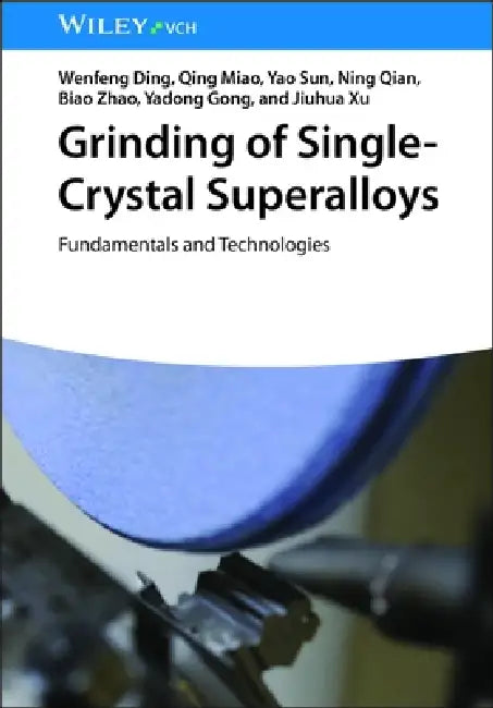 Grinding of Single-Crystal Superalloys by Wenfeng Ding