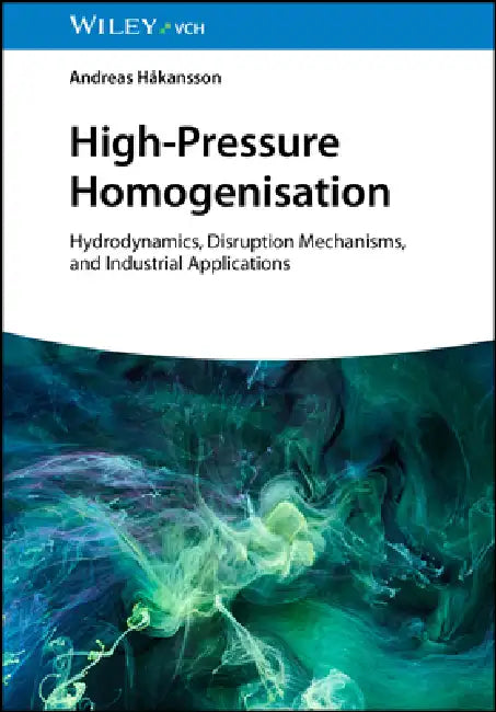 High-Pressure Homogenisation by Andreas Hakansson
