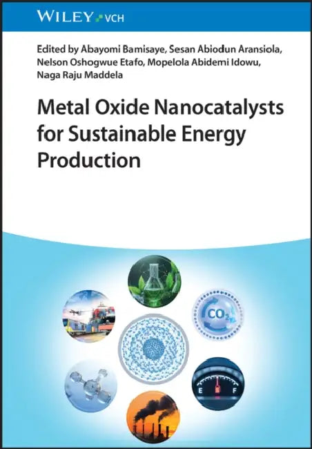 Metal Oxide Nanocatalysts for Sustainable Energy Production by Abayomi Bamisaye
