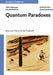 Quantum Paradoxes: Quantum Theory for the Perplexed by Yakir Aharonov, Daniel Rohrlich