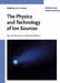The Physics and Technology of Ion Sources, 2nd, Revised and Extended Edition by Editor: Ian G. Brown