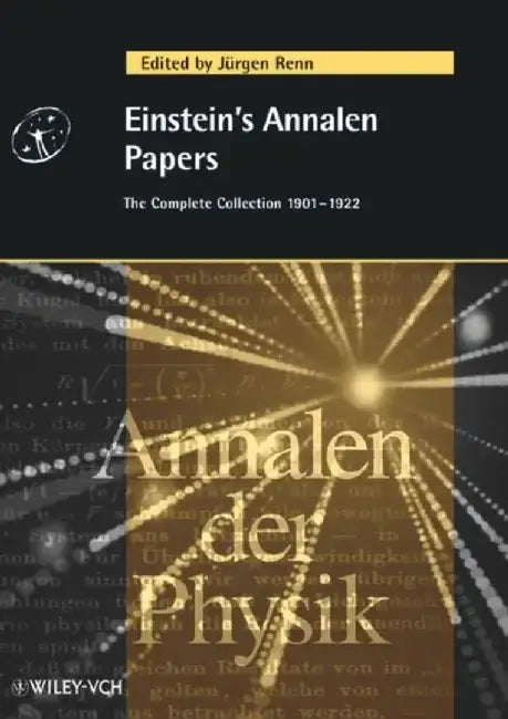 Einstein's Annalen Papers: The Complete Collection 1901 - 1922 by Editor: J&uuml;rgen Renn