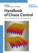 Handbook of Chaos Control, 2nd Edition by Editor: Eckehard Schöll, Editor: Heinz Georg Schuster