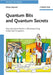 Quantum Bits and Quantum Secrets: How Quantum Physics is revolutionizing Codes and Computers by Oliver Morsch