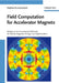 Field Computation for Accelerator Magnets: Analytical and Numerical Methods for Electromagnetic Design and Optimization by Stephan Russenschuck