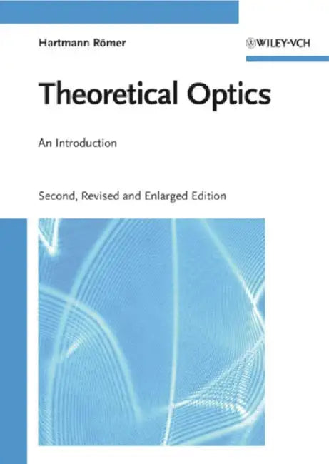 Theoretical Optics: An Introduction by Hartmann R?mer