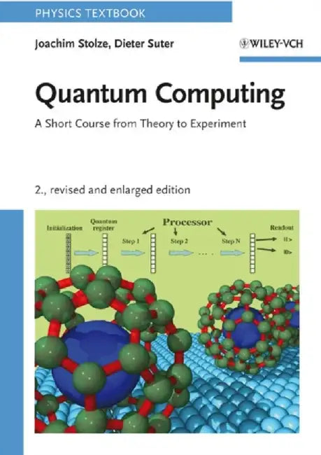 Quantum Computing, Revised and Enlarged by Joachim Stolze