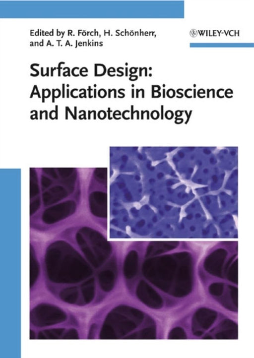 Surface Design: Applications in Bioscience and Nanotechnology by Renate F÷rch, Holger Sch÷nherr, A. Tobias A. Jenkins