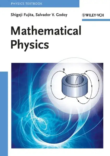 Mathematical Physics by Shigeji Fujita, Salvador V. Godoy