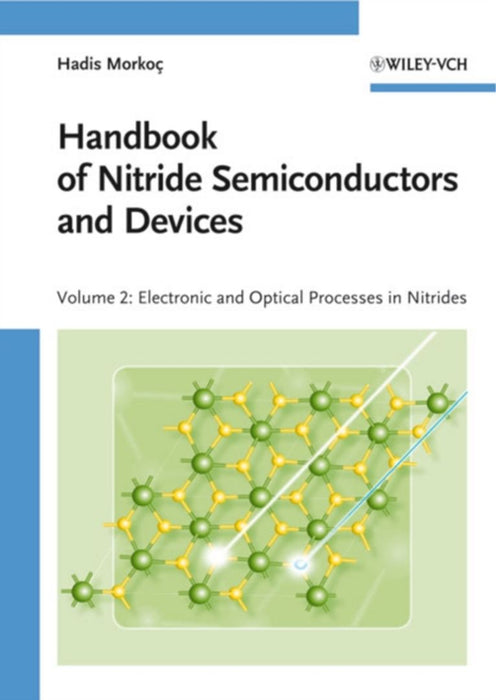 Handbook Of Nitride Semiconductors And Devices, Electronic And Optical Processes In Nitrides by Hadis Morko?