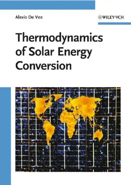 Thermodynamics of Solar Energy Conversion by Alexis De Vos