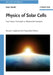 Physics of Solar Cells: From Basic Principles to Advanced Concepts, 2nd Edition by Peter W&uuml;rfel