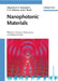 Nanophotonic Materials: Photonic Crystals, Plasmonics, and Metamaterials by Editor: Ralf B. Wehrspohn, Editor: Heinz-Siegfried Kitzerow, Editor: Kurt Busch (University of Karlsruhe, Germany)