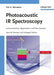 Photoacoustic IR Spectroscopy: Instrumentation, Applications and Data Analysis, 2nd, Revised and Enlarged Edition by Kirk H. Michaelian