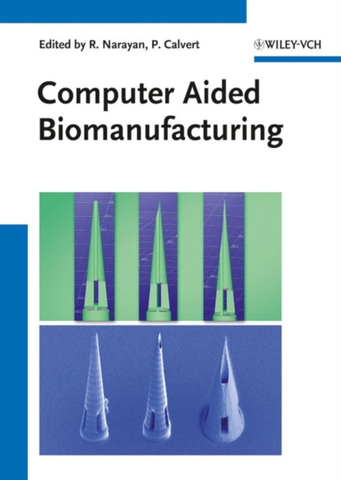 Computer Aided Biomanufacturing by Paul Calvert, Roger Narayan