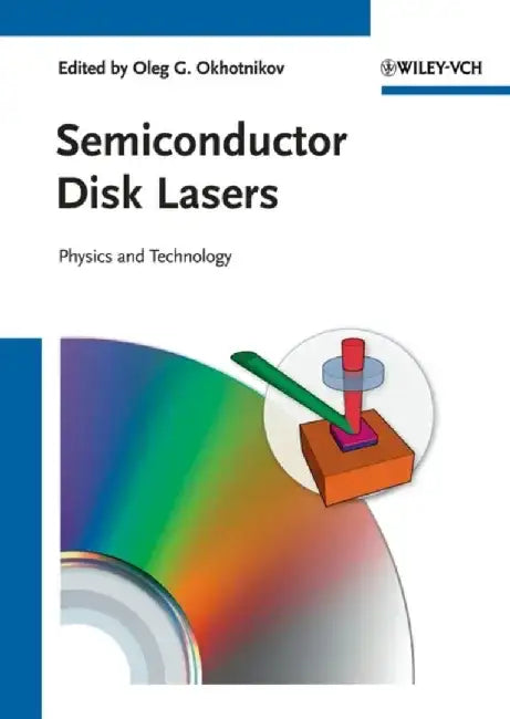 Semiconductor Disk Lasers: Physics and Technology by Editor: Oleg G. Okhotnikov