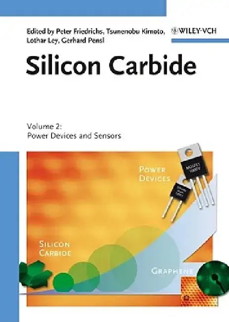 Silicon Carbide, Volume 2: Power Devices and Sensors by Peter Friedrichs