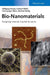 Bio-Nanomaterials: Designing Materials Inspired by Nature by Wolfgang Pompe