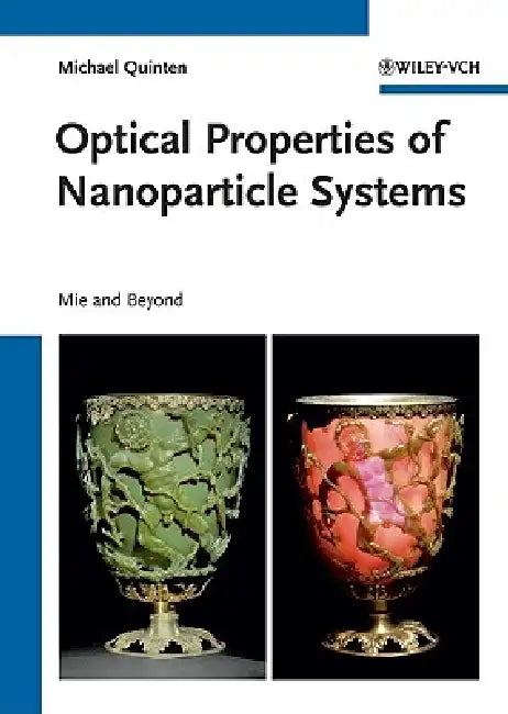 Optical Properties of Nanoparticle Systems: Mie and Beyond by Michael Quinten